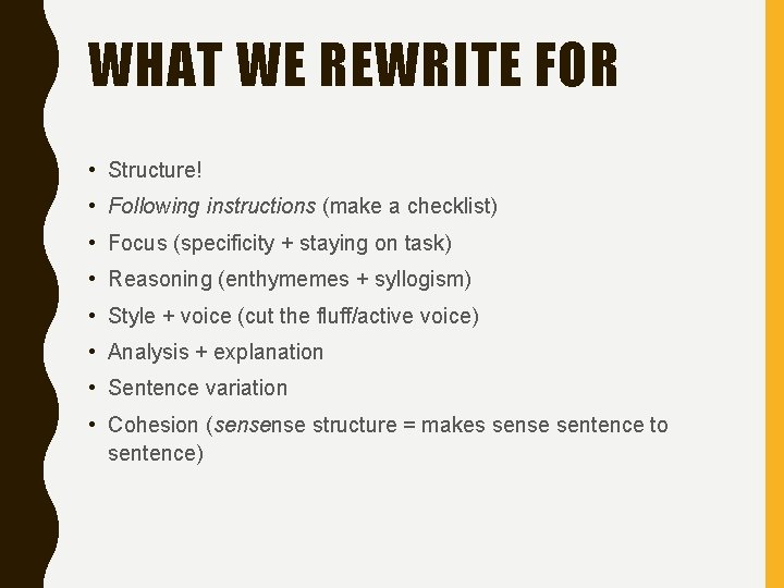 WHAT WE REWRITE FOR • Structure! • Following instructions (make a checklist) • Focus