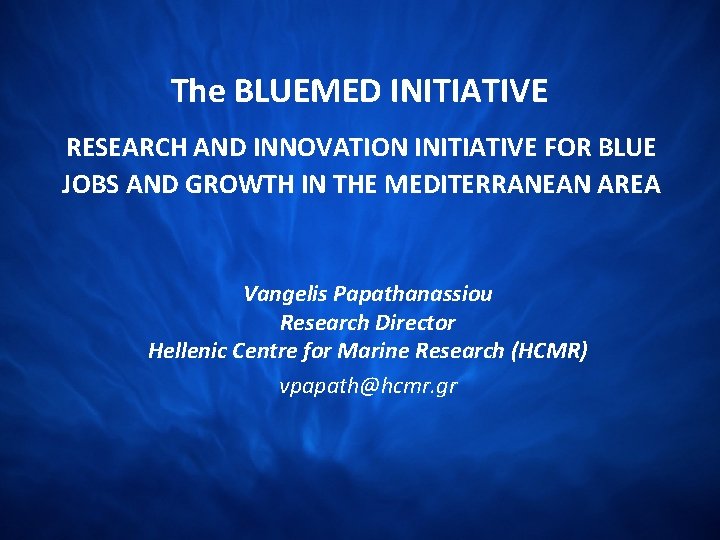 The BLUEMED INITIATIVE RESEARCH AND INNOVATION INITIATIVE FOR BLUE JOBS AND GROWTH IN THE