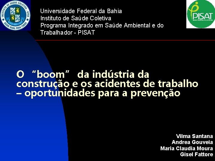 Universidade Federal da Bahia Instituto de Saúde Coletiva Programa Integrado em Saúde Ambiental e