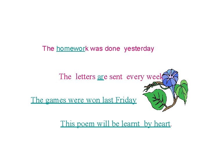 Make Active Passive 1. Nick did homework yesterday. The homework was done yesterday 2.