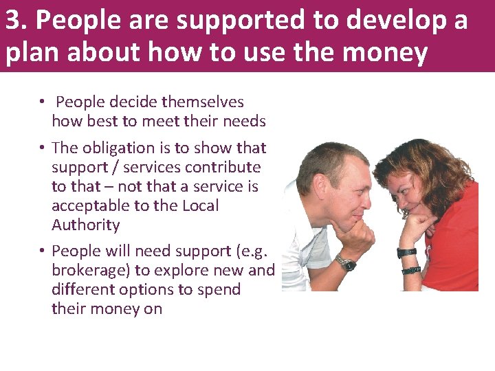 3. People are supported to develop a plan about how to use the money