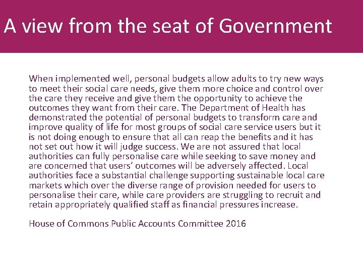 A view from the seat of Government When implemented well, personal budgets allow adults