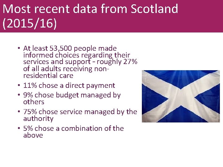 Most recent data from Scotland (2015/16) • At least 53, 500 people made informed