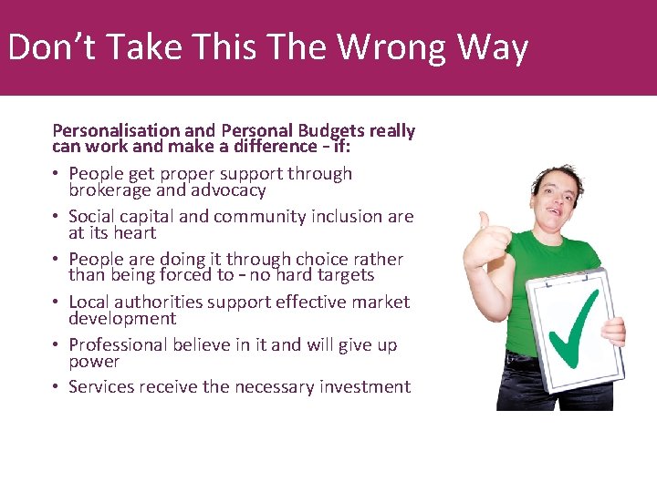 Don’t Take This The Wrong Way Personalisation and Personal Budgets really can work and