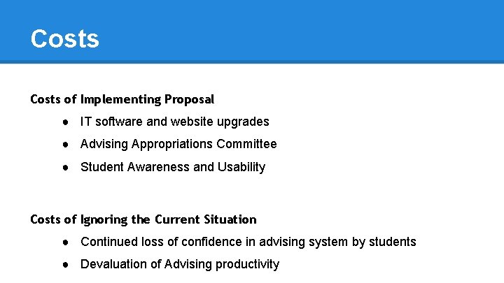 Costs of Implementing Proposal ● IT software and website upgrades ● Advising Appropriations Committee