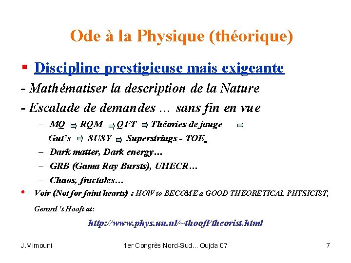 Ode à la Physique (théorique) § Discipline prestigieuse mais exigeante - Mathématiser la description