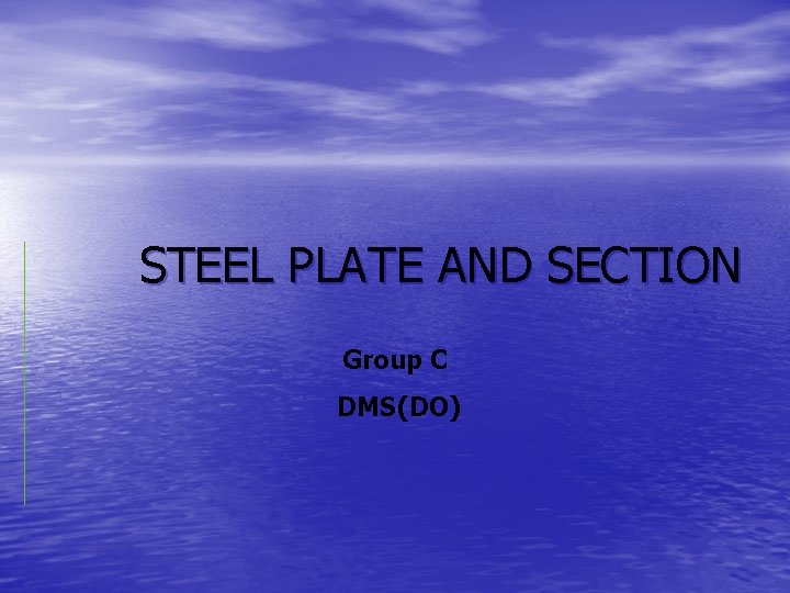 STEEL PLATE AND SECTION Group C DMS(DO) 