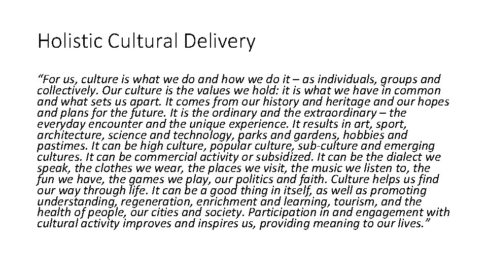 Holistic Cultural Delivery “For us, culture is what we do and how we do