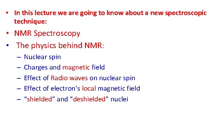  • In this lecture we are going to know about a new spectroscopic