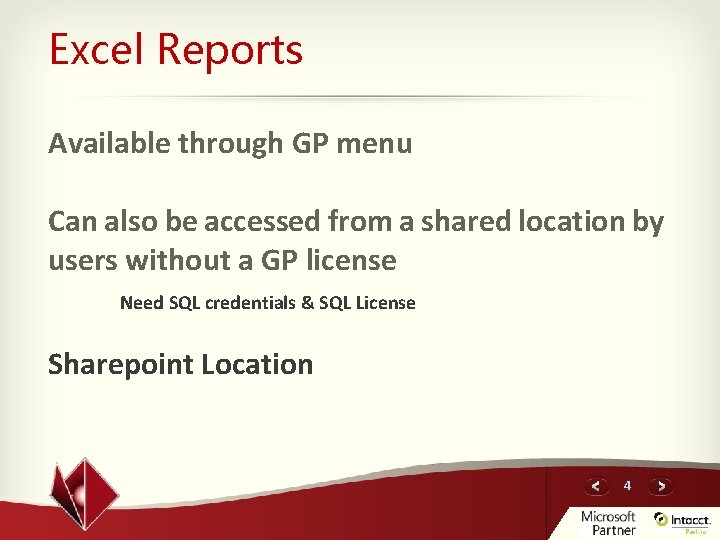 Excel Reports Available through GP menu Can also be accessed from a shared location