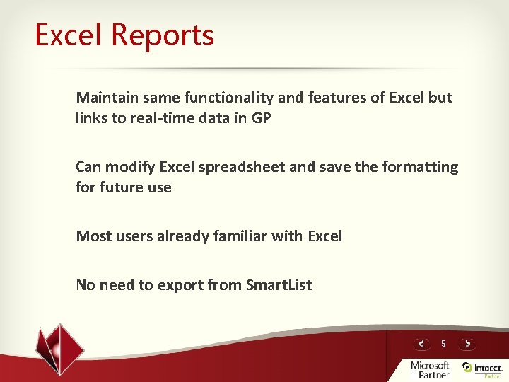 Excel Reports Maintain same functionality and features of Excel but links to real-time data