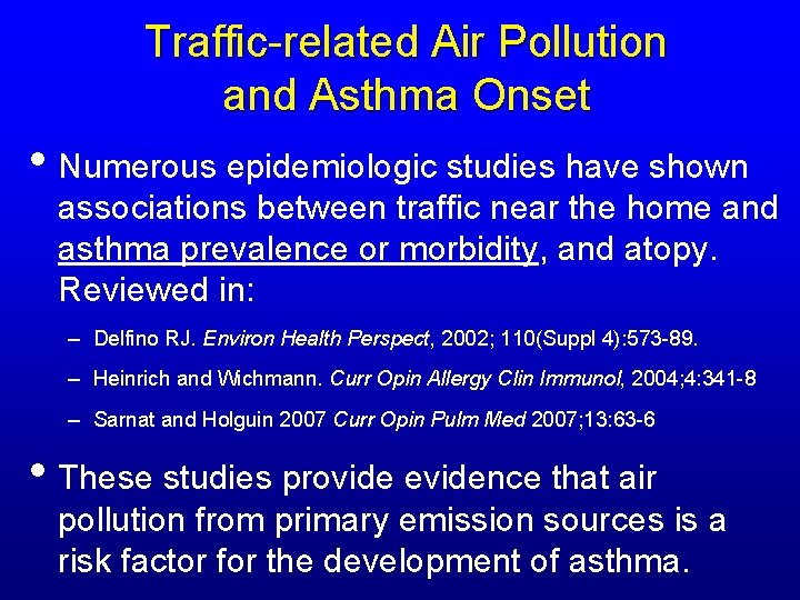 Traffic-related Air Pollution and Asthma Onset • Numerous epidemiologic studies have shown associations between