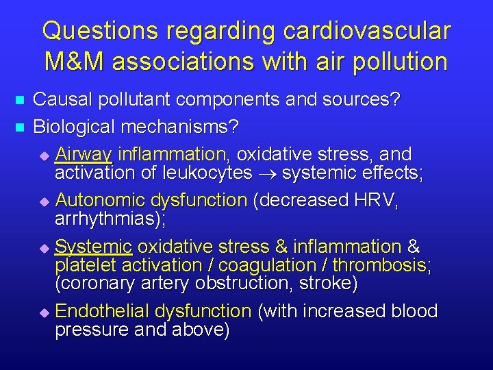 Questions regarding cardiovascular M&M associations with air pollution n n Causal pollutant components and