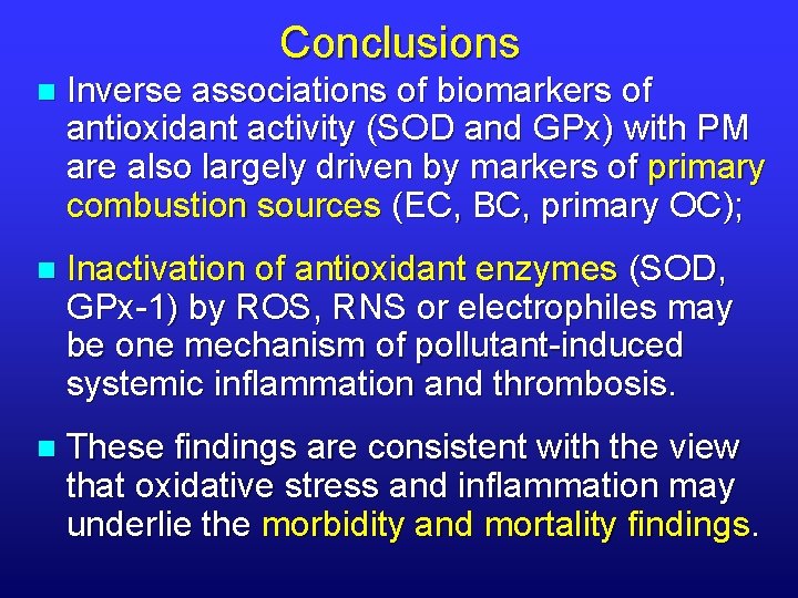 Conclusions n Inverse associations of biomarkers of antioxidant activity (SOD and GPx) with PM