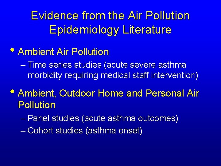 Evidence from the Air Pollution Epidemiology Literature • Ambient Air Pollution – Time series