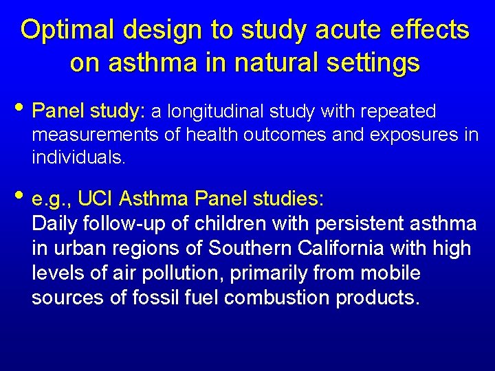 Optimal design to study acute effects on asthma in natural settings • Panel study: