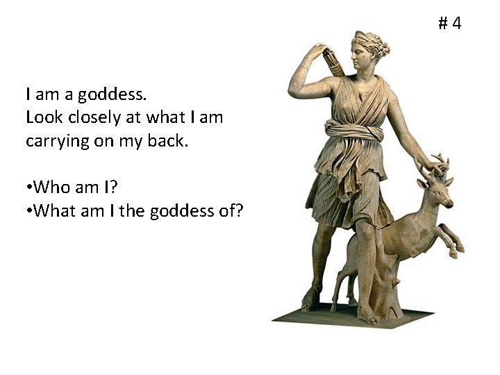 #4 I am a goddess. Look closely at what I am carrying on my