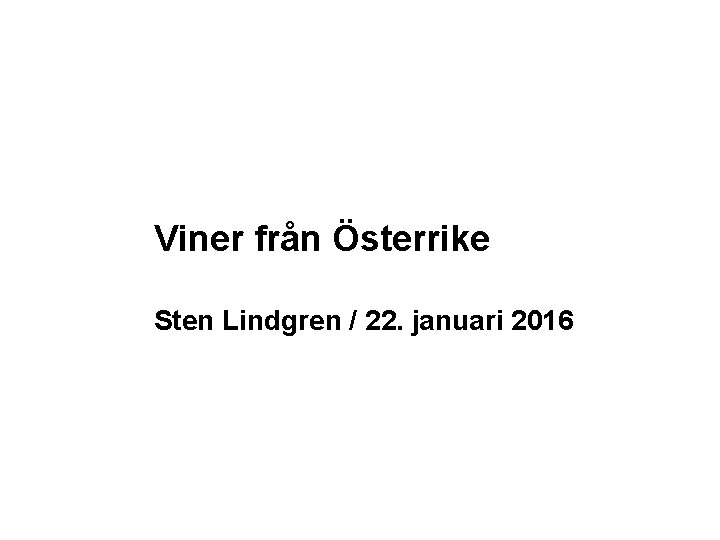 VinerfrånÖsterrike Sten. Lindgren/ /22. januari 2016 