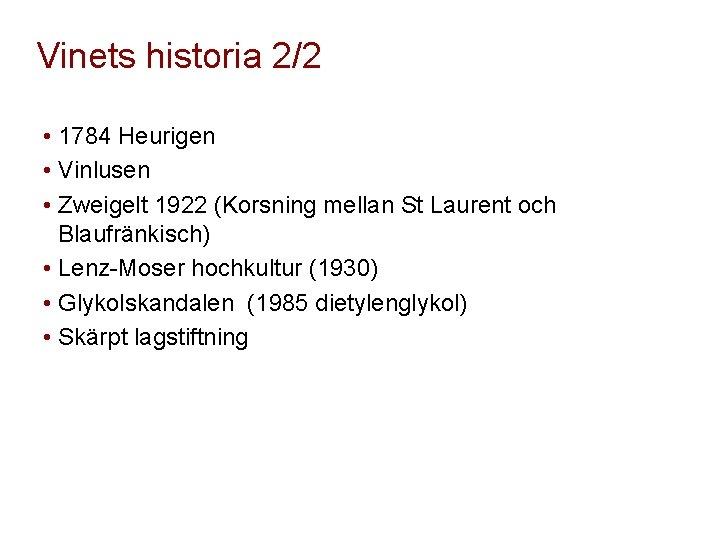 Vinets historia 2/2 • 1784 Heurigen • Vinlusen • Zweigelt 1922 (Korsning mellan St