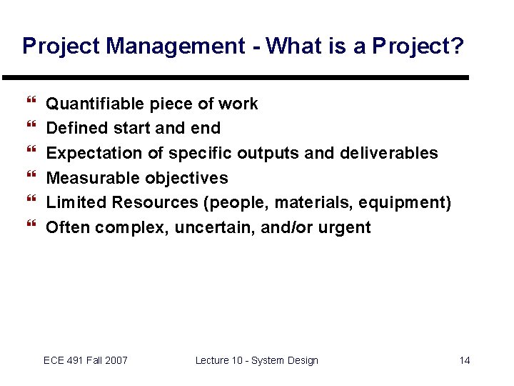 Project Management - What is a Project? } } } Quantifiable piece of work