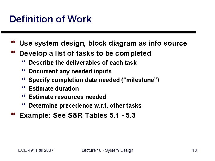 Definition of Work } Use system design, block diagram as info source } Develop