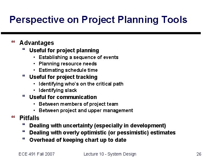 Perspective on Project Planning Tools } Advantages } Useful for project planning • Establishing