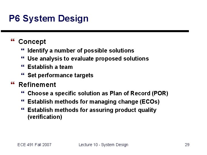 P 6 System Design } Concept } } Identify a number of possible solutions