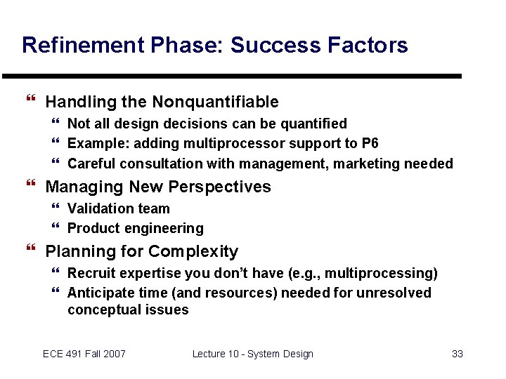 Refinement Phase: Success Factors } Handling the Nonquantifiable } Not all design decisions can