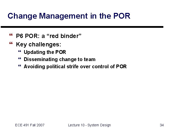Change Management in the POR } P 6 POR: a “red binder” } Key