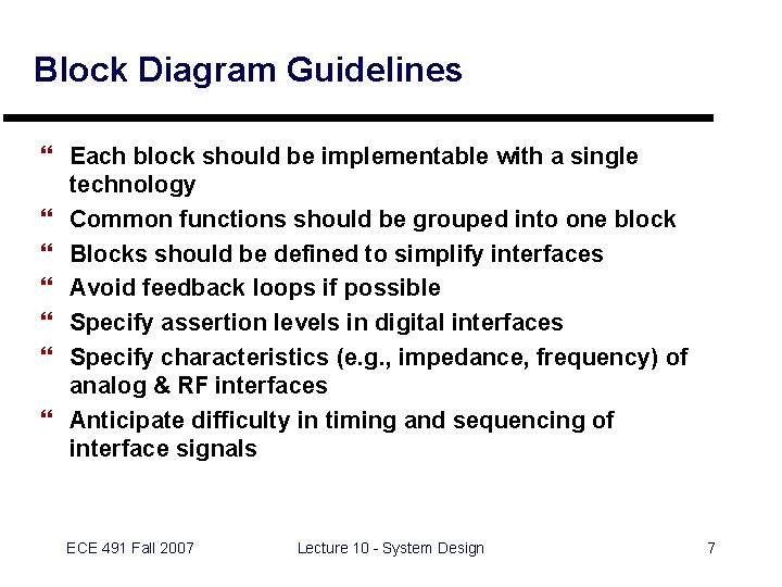 Block Diagram Guidelines } Each block should be implementable with a single technology }