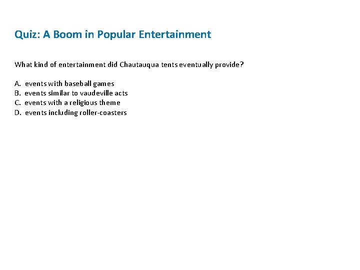 Quiz: A Boom in Popular Entertainment What kind of entertainment did Chautauqua tents eventually