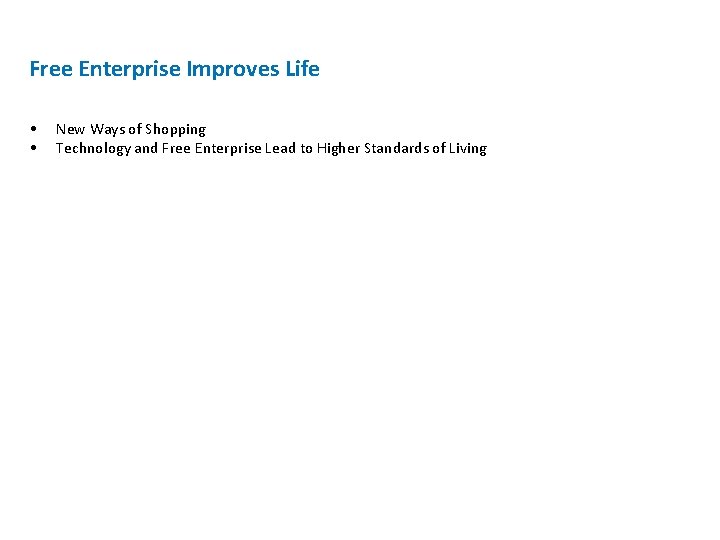 Free Enterprise Improves Life • • New Ways of Shopping Technology and Free Enterprise