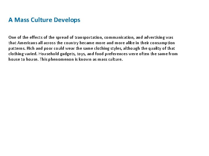 A Mass Culture Develops One of the effects of the spread of transportation, communication,