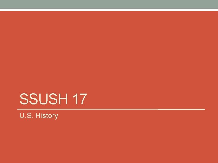 SSUSH 17 U. S. History 