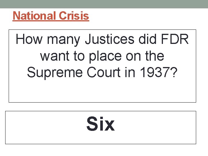 National Crisis How many Justices did FDR want to place on the Supreme Court