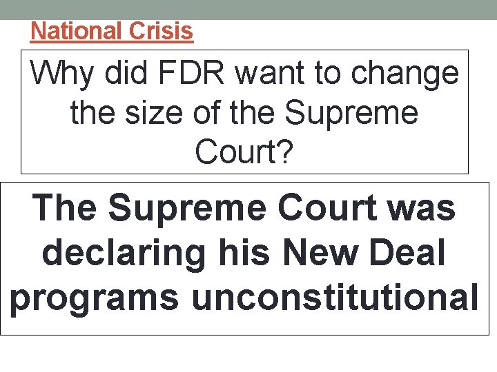 National Crisis Why did FDR want to change the size of the Supreme Court? National Crisis Why did FDR want to change the size of the Supreme Court?