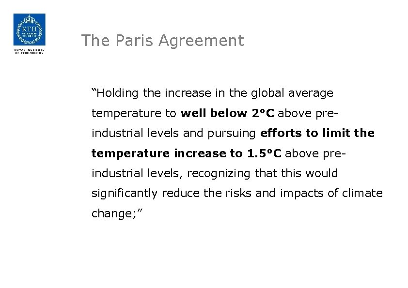 The Paris Agreement “Holding the increase in the global average temperature to well below