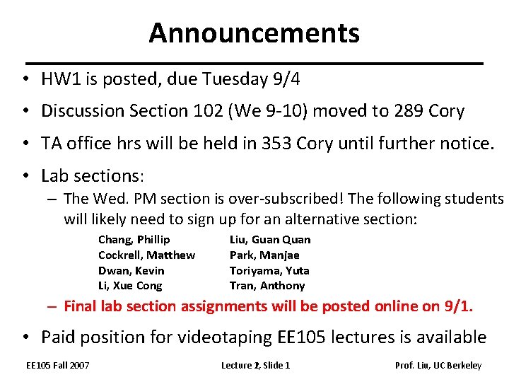 Announcements • HW 1 is posted, due Tuesday 9/4 • Discussion Section 102 (We