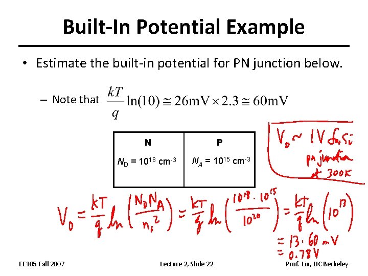 Built-In Potential Example • Estimate the built-in potential for PN junction below. – Note