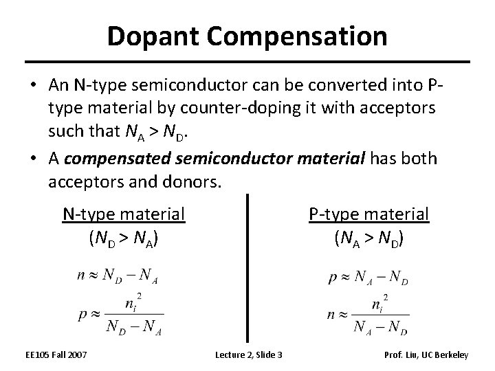 Dopant Compensation • An N-type semiconductor can be converted into Ptype material by counter-doping