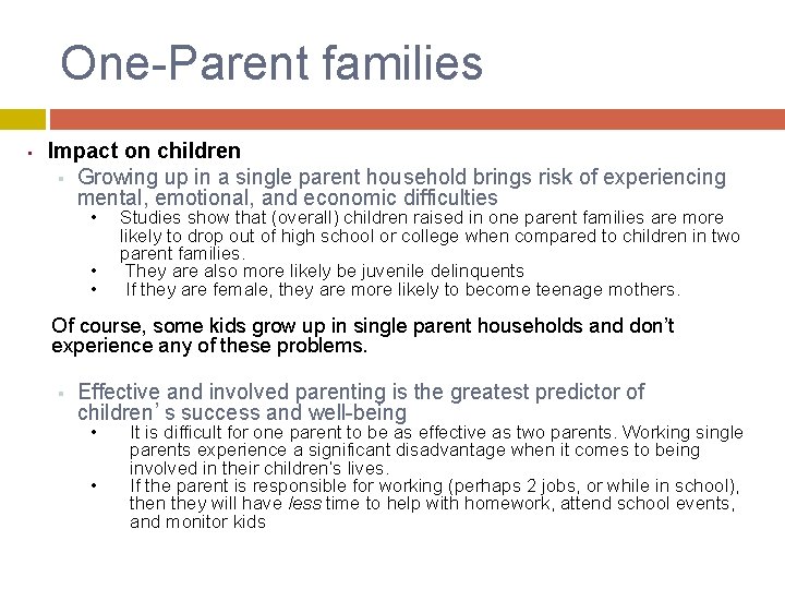 One-Parent families • Impact on children § Growing up in a single parent household