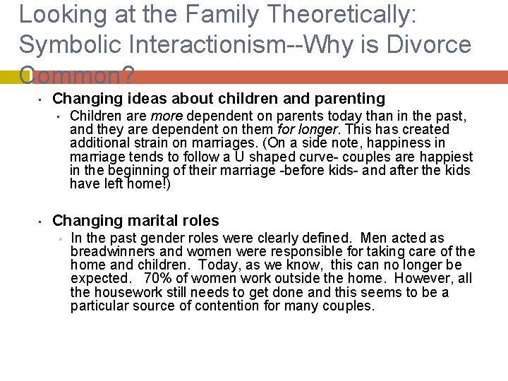Looking at the Family Theoretically: Symbolic Interactionism--Why is Divorce Common? • Changing ideas about