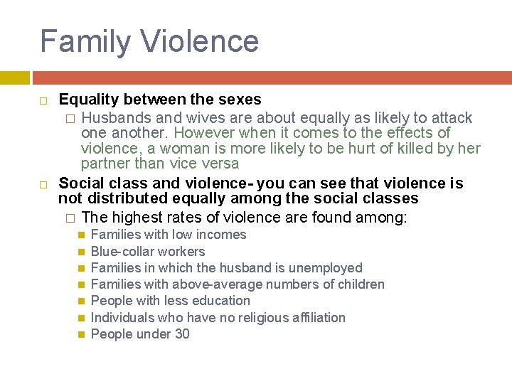 Family Violence Equality between the sexes � Husbands and wives are about equally as