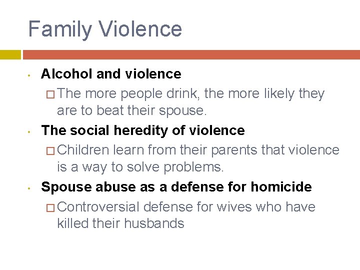 Family Violence • • • Alcohol and violence � The more people drink, the
