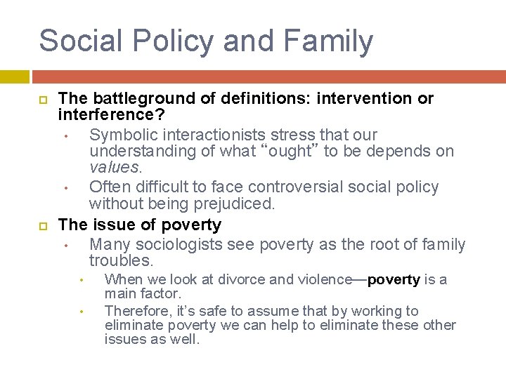 Social Policy and Family The battleground of definitions: intervention or interference? • Symbolic interactionists