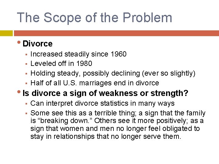 The Scope of the Problem • Divorce § § Increased steadily since 1960 Leveled