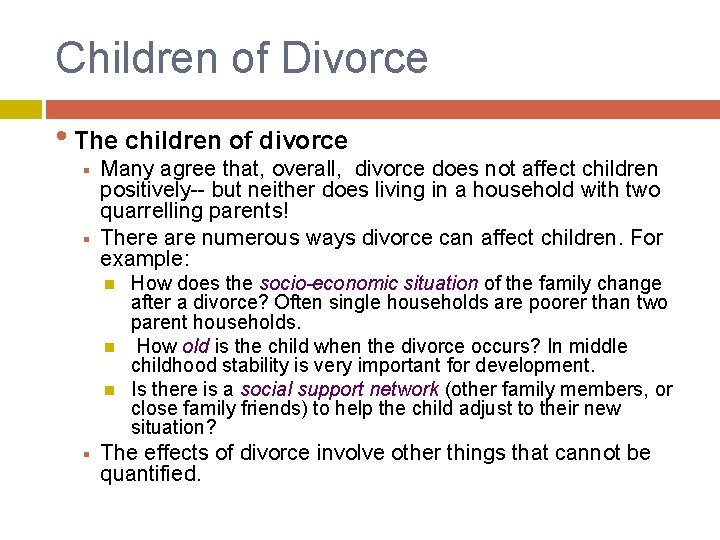 Children of Divorce • The children of divorce § § Many agree that, overall,