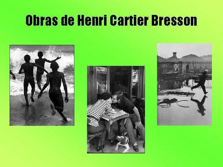 Obras de Henri Cartier Bresson 