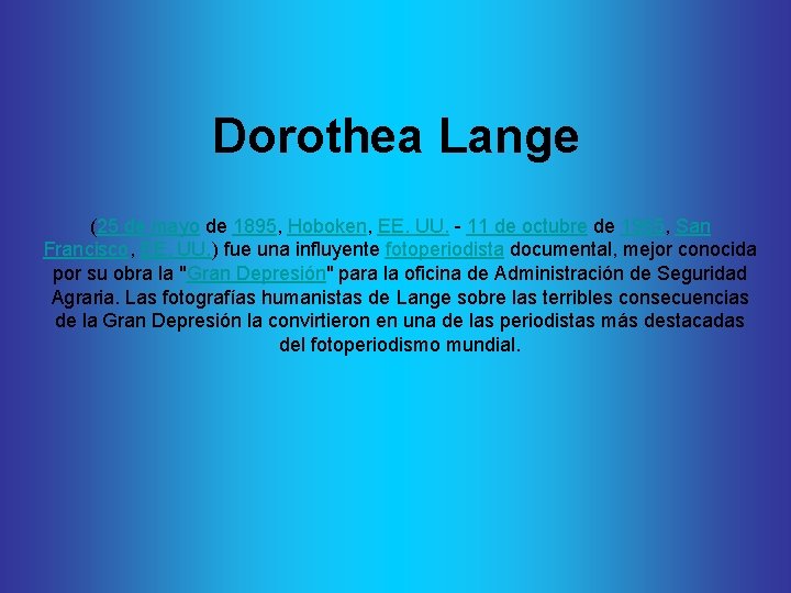 Dorothea Lange (25 de mayo de 1895, Hoboken, EE. UU. - 11 de octubre