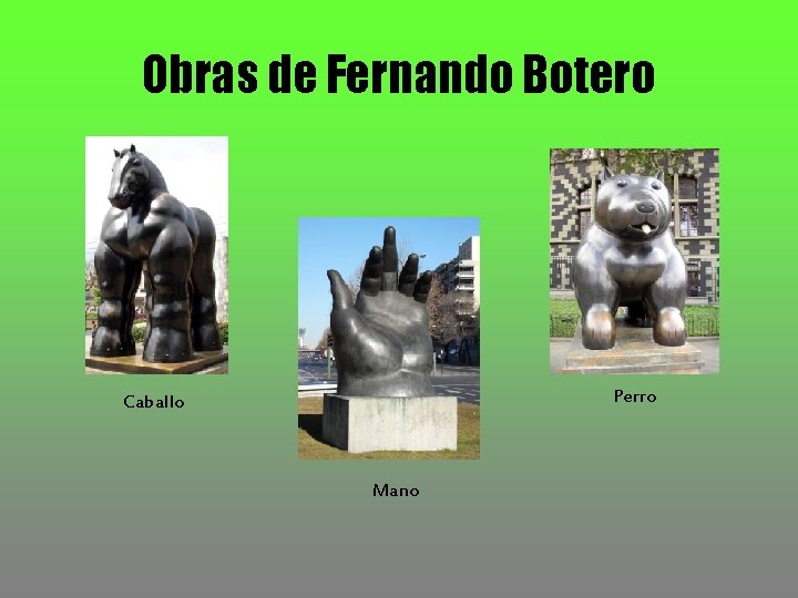 Obras de Fernando Botero Perro Caballo Mano 